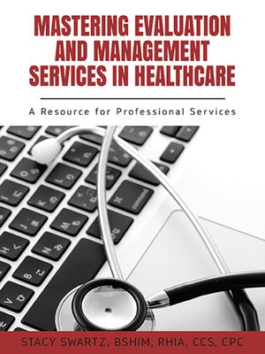 cover image of Mastering Evaluation and Management Services in Healthcare